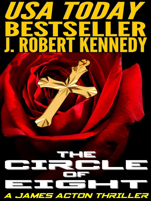 Title details for The Circle of Eight (A James Acton Thriller, Book #7) by J. Robert Kennedy - Available